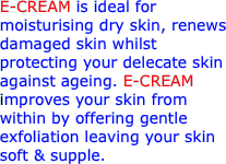 E-CREAM is ideal for moisturising